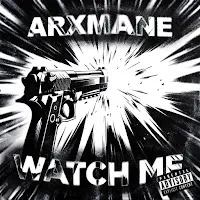 Arxmane — Watch Me — обложка